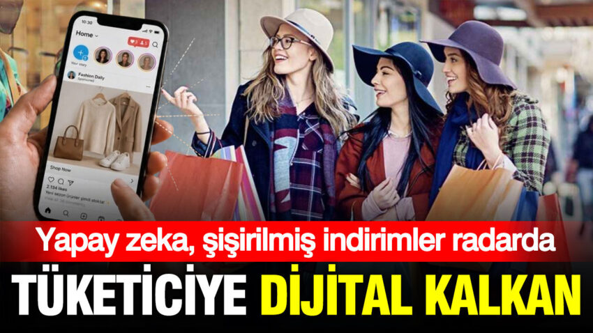 Tuketiciye dijital kalkan yapay zeka sisirilmis indirimler ve kisiye ozel reklamlar mercek altinda fE8GUI2r